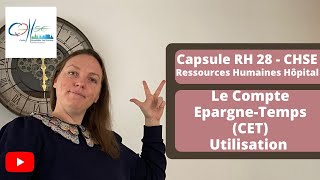 Capsule RH 28 CHSE  Utilisation du Compte Épargne Temps CET à l’hôpital [upl. by Warfourd]