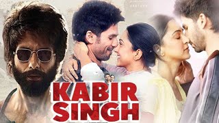 Kabir Singh full movie in Hindi 2019 Shahid Kapoor kira Advani  Sandeep reddy Reviews amp facts [upl. by Aurora]