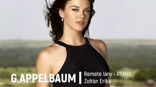 Zoltán Erika  Remete Lány GAPPELBAUMREMIX [upl. by Zilber]