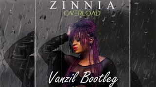 Zinnia  Overload Vanzil Bootleg [upl. by Leasim]