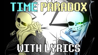 Time Paradox With Lyrics  Undertale AU [upl. by Zacks]