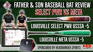 Best Louisville Bat META or Select PWR Father amp Son Review both with Rapsodo Hitting 20 baseball [upl. by Ribaudo349]