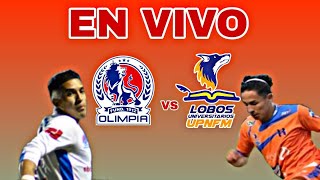 OLIMPIA VS LOBOS UPNFM EN VIVO  HOY PARTIDO OLIMPIA VS LOBOS UPNFM  QUIÉN GANARÁ [upl. by Ackler106]