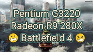 Pentium G3220  Radeon R9 280X Battlefield 4 Full HD Ultra Settings Multiplayer [upl. by Dysart]