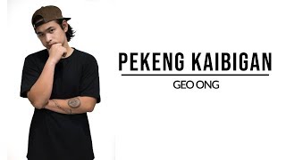 Pekeng Kaibigan  Geo Ong Lyrics [upl. by Fabrianna985]