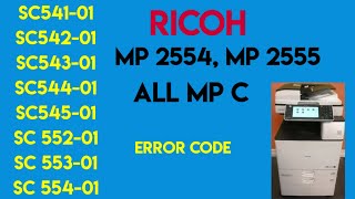 RICOH How to reset  fix error code SC54100 sc542 sc543 sc544 sc545 sc552 sc553 sc554 [upl. by Enirahtac]