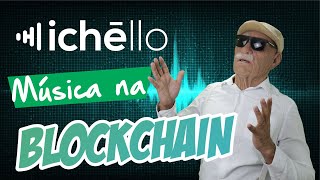 MÚSICA CRIPTOMOEDA BLOCKCHAIN E MUITOS BENEFICIOS PARA ARTISTAS E FÃS ICHELLO [upl. by Slavin]