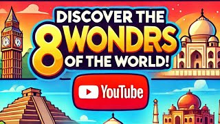 Explore the 8 Wonders of the World – History and Fun Facts [upl. by Ahselyt]