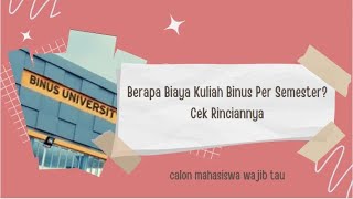 Berapa Biaya Kuliah Binus Per Semester Cek Rinciannya [upl. by Akinet982]