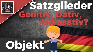 Satzglieder Das Objekt  einfach erklärt  Genitiv Dativ Akkusativ  Deutsch erklärt [upl. by Janeva]