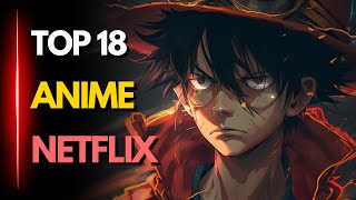 TOP 18 BEST ANIME ON NETFLIX [upl. by Okihcim]