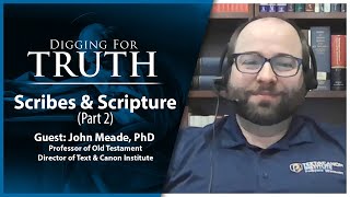 Scribes and Scripture Part Two Digging For Truth Episode 197 [upl. by Idihsar276]