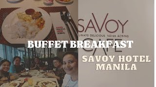 SAVOY HOTEL BREAKFAST BUFFET  SAVOY HOTEL MANILA  BREAKFAST BY LYTE TV [upl. by Ruvolo]