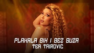 TEA TAIROVIC  PLAKALA BIH I BEZ SUZA Bass Boosted [upl. by Ahsyekat]