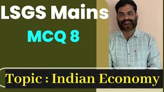 LSGS Mains  Indian Economy  MCQ 8 [upl. by Plunkett901]