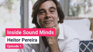 Inside Sound Minds – Episode 1 – Heitor Pereira [upl. by Damas131]