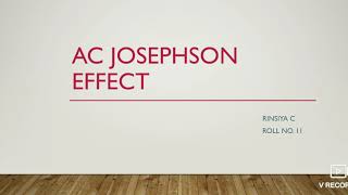 AC JOSEPHSON EFFECT [upl. by Hardunn]