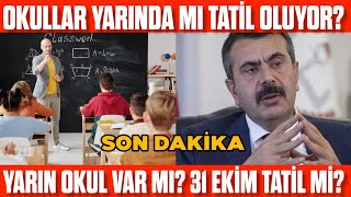 Okullar Yarın Tatil Mi Yarın Okul Var Mı 31 Ekimde Okullar Tatil Mi Yarın tatil mi [upl. by Agee703]