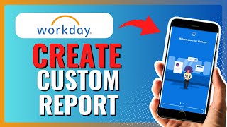 How to CREATE CUSTOM REPORT in Workday 2024 [upl. by Teilo]