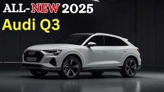 2025 Audi Q3 Revealed  Price and Review [upl. by Justis]