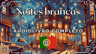 Noites brancas Audiolivro completo Português [upl. by Sielen276]