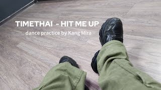 Dance Practice TIMETHAI  HIT ME UP by Kang Mira [upl. by Eintihw712]