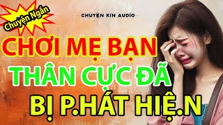 Truyện Ngắn Cực Hay Thằng Bạn Đểu  Chuyện Kín Audio [upl. by Canica]