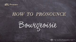 How to Pronounce Bourgeoisie Real Life Examples [upl. by Kcirddet]