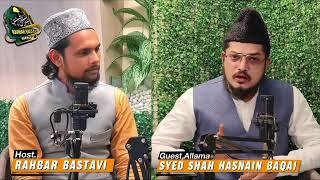 Interview of Allama Syed Hasnain Baqai Safvi Sahab।।Safipur Sharif ।।Rahbar Podcast48 [upl. by Nnaeirb]