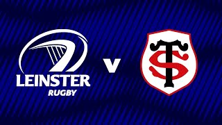 Leinster Rugby and Stade Toulousain go head to head in the Investec Champions Cup Final [upl. by Hutner]