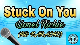 Stuck On You  Lionel Richie Karaoke HD KARAOKE [upl. by Pollerd885]