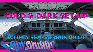 Real Airbus Pilot A320 Cold And Dark Setup Tutorial Microsoft Flight Simulator [upl. by Ientirb]