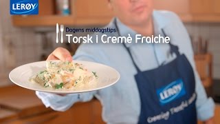 Torsk i Cremè Fraiche  Lerøy [upl. by Schwenk]