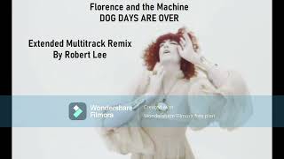 Florence and the Machine  Dog Days are over extended multitrack remix by Robert Lee [upl. by Rawna]