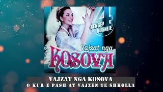 Vajzat nga Kosova  O kur e pash at vajzen te shkolla [upl. by Glovsky]