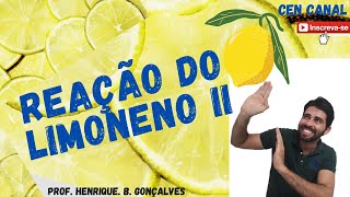 REAÇÃO COM O LIMONENO PARTE 2 [upl. by Nosbig]