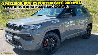 TEST DRIVE JEEP COMPASS BLACKHAWK 2025  O MELHOR SUV ESPORTIVO ATÉ 280 MIL NA CATEGORIA CONFIRA [upl. by Zednanref683]