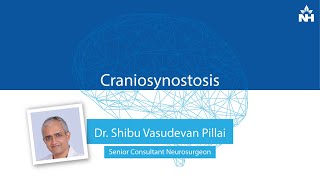 Understanding Craniosynostosis  Causes Symptoms amp Treatment  Dr Shibu Pillai [upl. by Etnod]