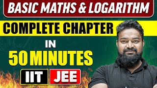 BASIC MATHS amp LOGARITHM in 50 Minutes  Full Chapter Revision  Class 11th JEE [upl. by Jared]