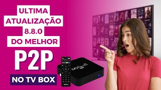 🔶️ ULTIMO ATUALIZAÇÃO 8 8 0 DO MELHOR P2P PARA TV BOX 2024 CONFIRAM [upl. by Flss]