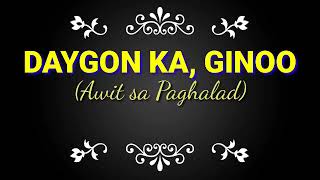 DAYGON KA GINOO AWIT SA PAGHALAD [upl. by Htebezile]