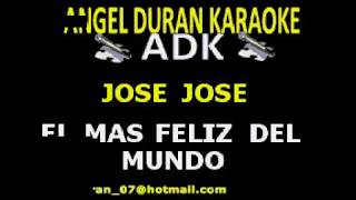 José José El Mas Feliz del Mundo ADK [upl. by Powder965]