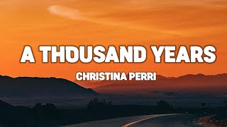 A THOUSAND YEARS CHRISTINA PERRI LYRICS [upl. by Simeon]