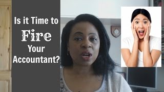 Is it Time to Fire Your Accountant [upl. by Joline256]