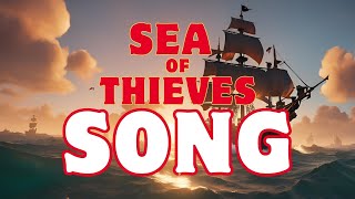 Sea of Thieves Song  On the Sea of Thieves [upl. by Niatsirhc]