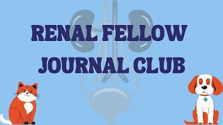 2020 06 05 Renal Fellow Journal Club [upl. by Anaerol]