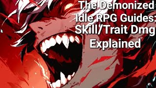 Skill and Trait Damage Explained  The Demonized Idle RPG Guide [upl. by Danyette60]