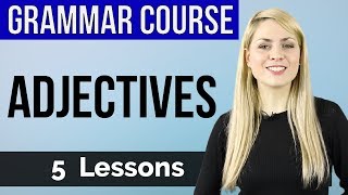 ADJECTIVES  Basic English Grammar Course  5 Lessons [upl. by Ehsiom]