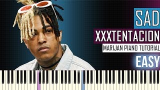 How To Play XXXTENTACION  SAD  Piano Tutorial EASY  Sheets [upl. by Maon335]