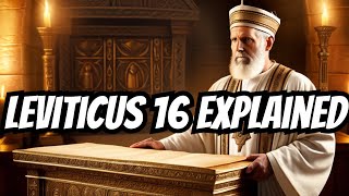 Leviticus Chapter 16 Explained [upl. by Atsiuqal]